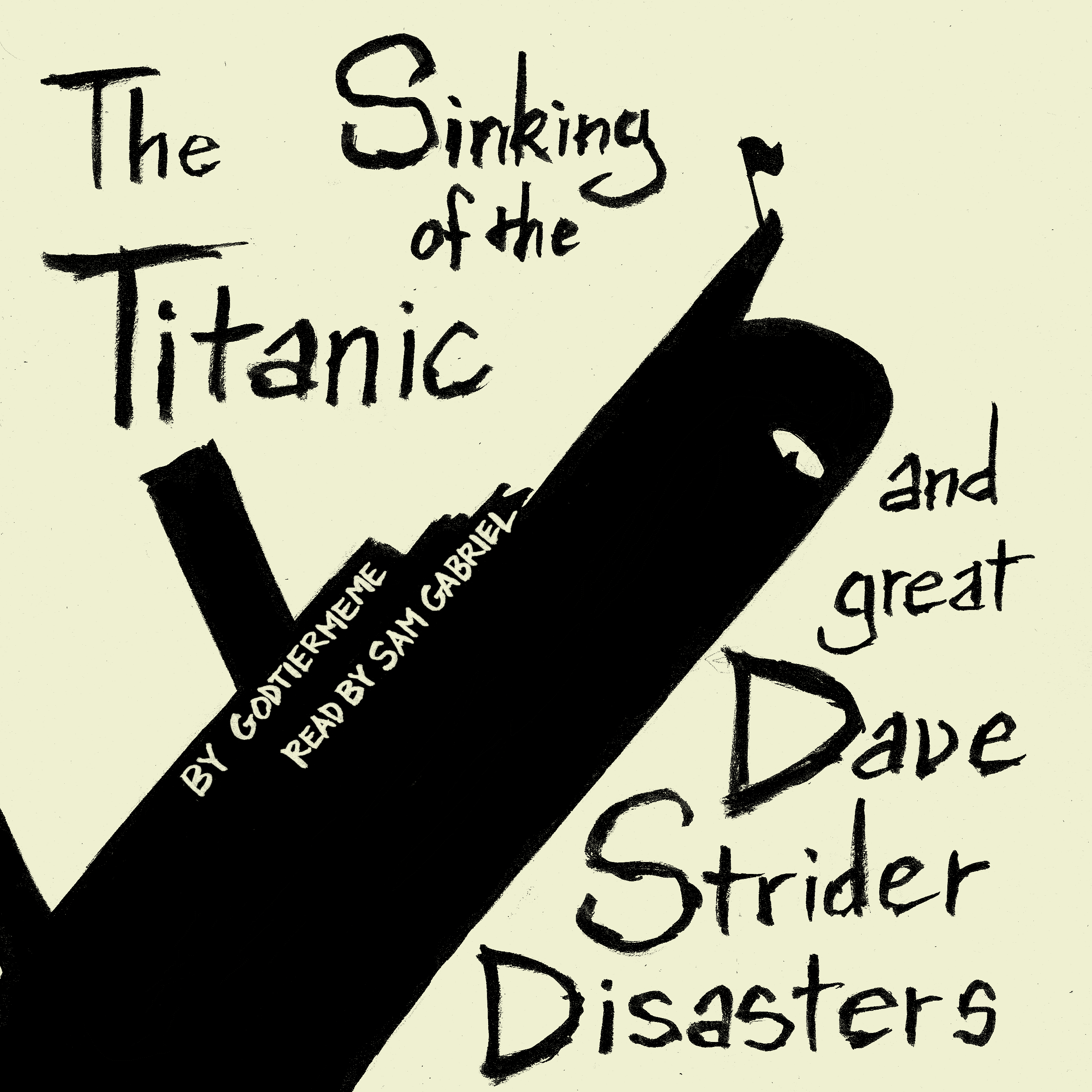 07 The Sinking of the Titanic and Great Dave Strider Disasters by godtiermeme episode artwork